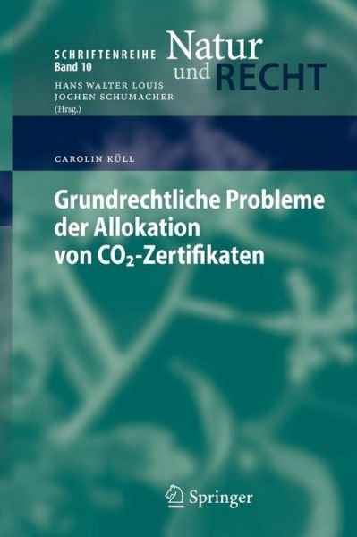 Cover for Carolin Kull · Grundrechtliche Probleme der Allokation Von Co2-Zertifikaten - Schriftenreihe Natur Und Recht (Paperback Bog) [2009 edition] (2008)