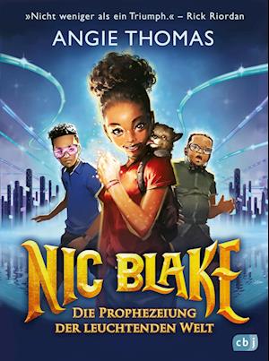 Nic Blake - Die Prophezeiung Der Leuchtenden Welt - Angie Thomas - Boeken -  - 9783570181317 - 