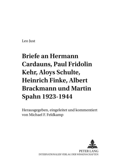 Cover for Michael F Feldkamp · Briefe an Hermann Cardauns, Paul Fridolin Kehr, Aloys Schulte, Heinrich Finke, Albert Brackmann Und Martin Spahn 1923-1944: Herausgegeben, Eingeleitet Und Kommentiert Von Michael F. Feldkamp - Beitraege Zur Kirchen- Und Kulturgeschichte (Paperback Book) (2002)