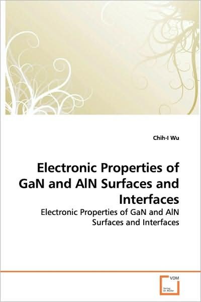 Cover for Chih-i Wu · Electronic Properties of Gan and Aln Surfaces and Interfaces (Paperback Book) (2009)