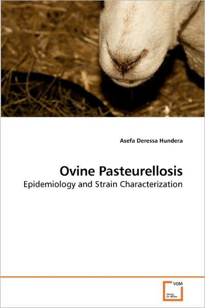 Cover for Asefa Deressa Hundera · Ovine Pasteurellosis: Epidemiology and Strain Characterization (Paperback Bog) (2010)