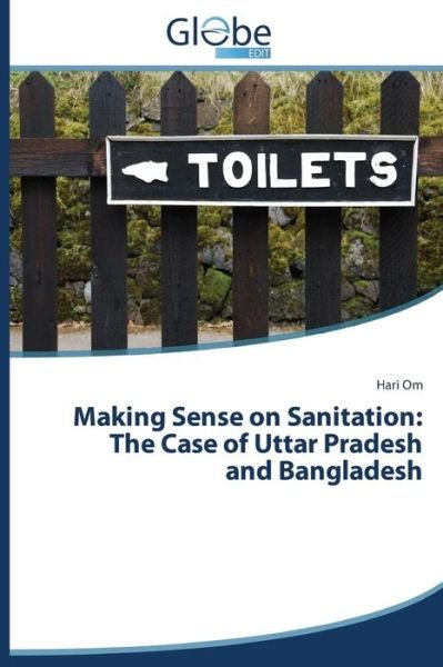 Cover for Om Hari · Making Sense on Sanitation: the Case of Uttar Pradesh and Bangladesh (Paperback Bog) (2014)
