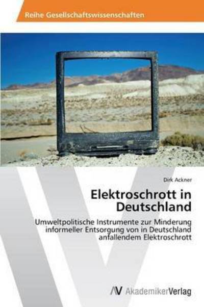 Cover for Ackner Dirk · Elektroschrott in Deutschland (Paperback Bog) (2015)