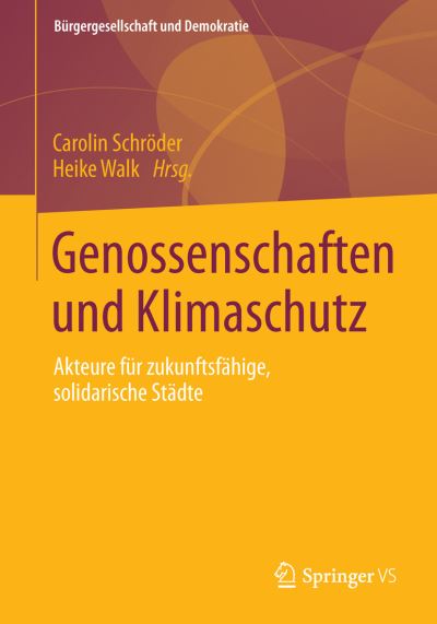 Cover for Carolin Schroder · Genossenschaften Und Klimaschutz: Akteure Fur Zukunftsfahige, Solidarische Stadte - Burgergesellschaft Und Demokratie (Paperback Book) [2014 edition] (2013)