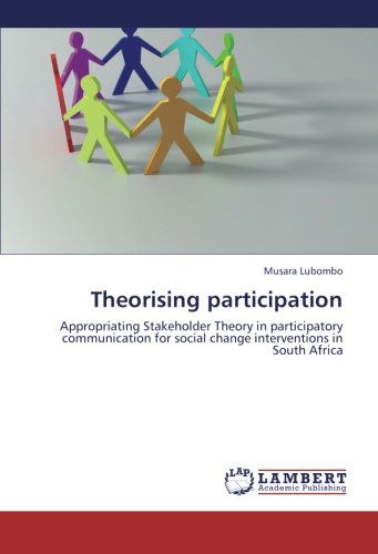 Cover for Musara Lubombo · Theorising Participation: Appropriating Stakeholder Theory in Participatory Communication for Social Change Interventions in South Africa (Paperback Book) (2012)