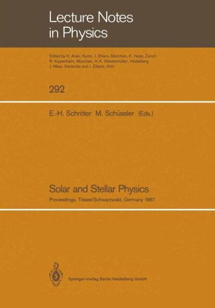 Cover for Egon-horst Schroter · Solar and Stellar Physics: Proceedings of the 5th European Solar Meeting Held in Titisee / Schwarzwald, Germany, April 27-30, 1987 - Lecture Notes in Physics (Paperback Book) [Softcover reprint of the original 1st ed. 1987 edition] (2013)