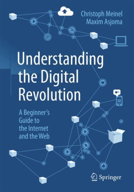 Cover for Christoph Meinel · Understanding the Digital Revolution: A Beginner's Guide to the Internet and the Web (Taschenbuch) [2025 edition] (2025)