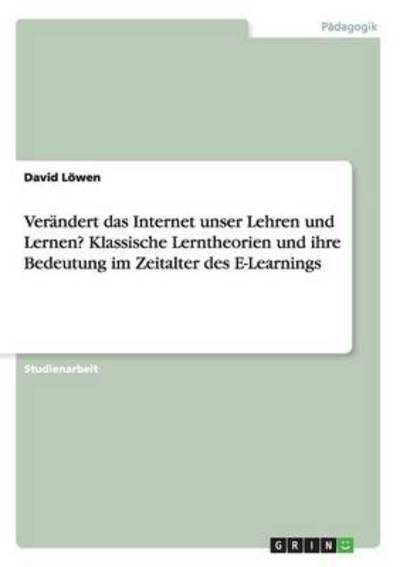 Verändert das Internet unser Lehr - Löwen - Książki -  - 9783668121317 - 14 stycznia 2016