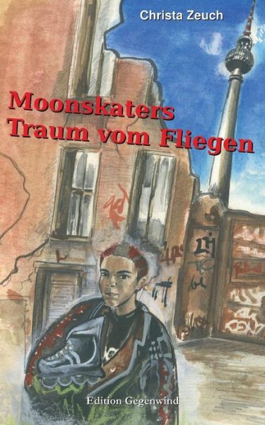 Cover for Christa Zeuch · Moonskaters Traum Vom Fliegen (Paperback Book) [German edition] (2013)