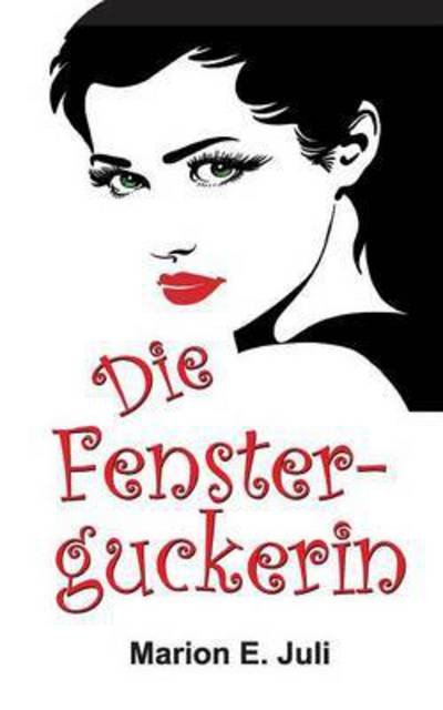 Cover for Juli · Die Fensterguckerin (Book) (2015)