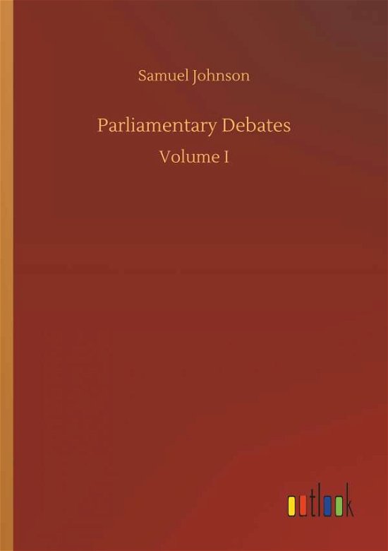 Parliamentary Debates - Johnson - Livres -  - 9783732695317 - 23 mai 2018