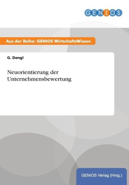Cover for G Dengl · Neuorientierung der Unternehmensbewertung (Paperback Book) (2015)