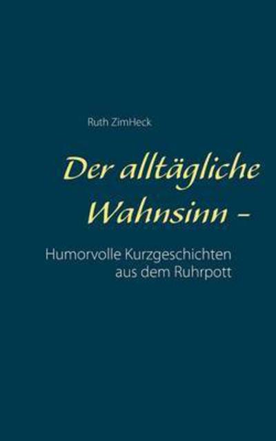 Cover for ZimHeck · Der alltägliche Wahnsinn - (Buch) (2015)