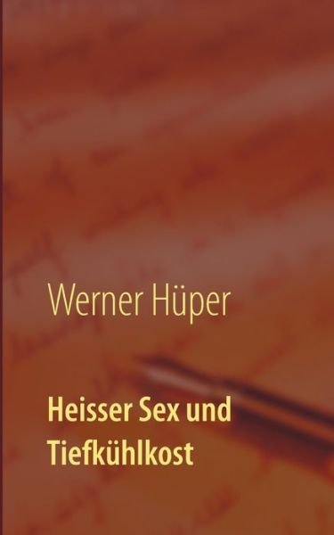 Cover for Hüper · Heisser Sex und Tiefkühlkost (Book) (2017)