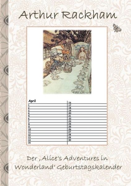 Cover for Elizabeth M Potter · Der 'Alice's Adventures in Wonderland' Geburtstagskalender: Kalender, Kunst, Klassiker, Marchen, Schulkinder, 1. 2. 3. 4. Klasse, Grundschule, Weihnachten, Silvester, Nikolaus, Ostern, Geburtstag, 8-12 Jahre, Jugendliche, Erwachsene, Geschenkbuch, Geschen (Paperback Book) (2018)