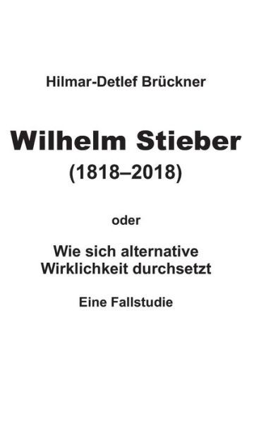 Wilhelm Stieber (1818-2018) - Brückner - Libros -  - 9783748209317 - 10 de diciembre de 2018