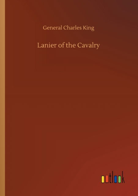 Cover for General Charles King · Lanier of the Cavalry (Paperback Book) (2020)