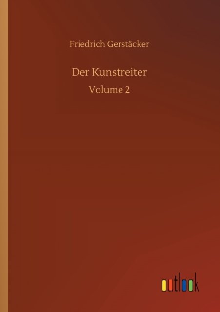 Cover for Friedrich Gerstacker · Der Kunstreiter: Volume 2 (Taschenbuch) (2020)