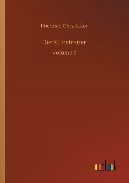 Cover for Friedrich Gerstacker · Der Kunstreiter: Volume 2 (Paperback Book) (2020)