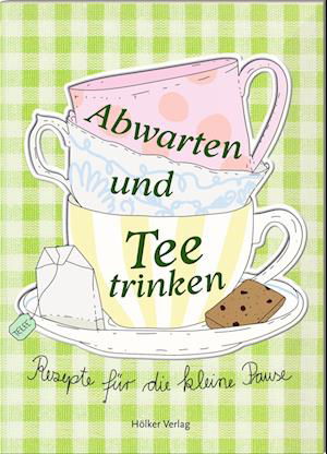 Cover for Amélie Graef · Abwarten und Tee trinken (Book) (2024)