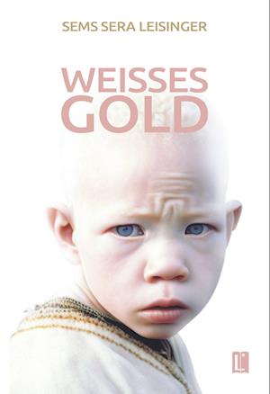 Cover for Sems Sera Leisinger · Weißes Gold (Bok) (2024)