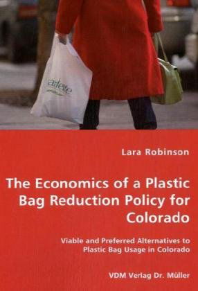 Cover for Lara Robinson · The Economics of a Plastic Bag Reduction Policy for Colorado (Paperback Book) (2008)