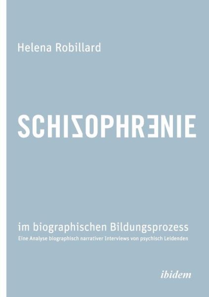 Cover for Robillard · Schizophrenie im biographisch (Book) (2012)