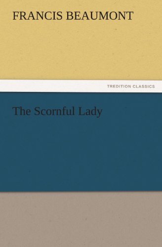 Cover for Francis Beaumont · The Scornful Lady (Tredition Classics) (Paperback Book) (2011)