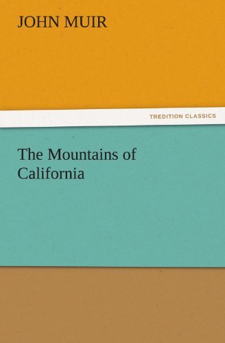 The Mountains of California (Tredition Classics) - John Muir - Bøger - tredition - 9783842473317 - 2. december 2011