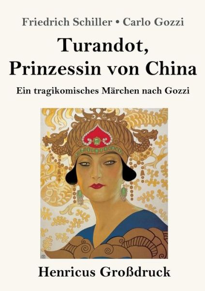 Cover for Friedrich Schiller · Turandot, Prinzessin von China (Grossdruck): Ein tragikomisches Marchen nach Gozzi (Taschenbuch) (2020)