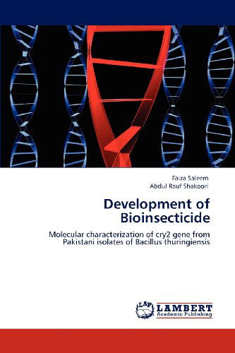 Cover for Abdul Rauf Shakoori · Development of Bioinsecticide: Molecular Characterization of Cry2 Gene from Pakistani Isolates of Bacillus Thuringiensis (Taschenbuch) (2012)
