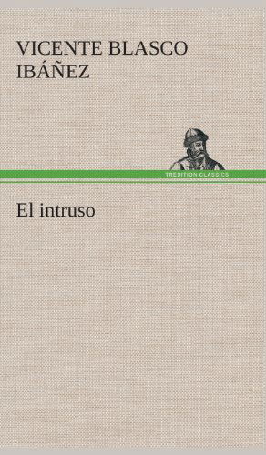 Cover for Vicente Blasco Ibanez · El Intruso (Gebundenes Buch) [Spanish edition] (2013)