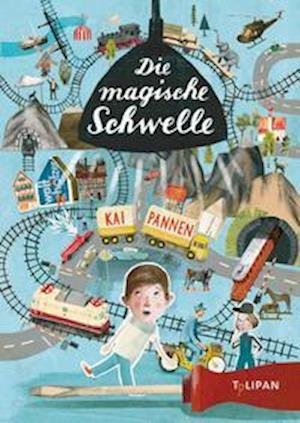 Die magische Schwelle - Kai Pannen - Kirjat - Tulipan Verlag - 9783864295317 - torstai 9. syyskuuta 2021