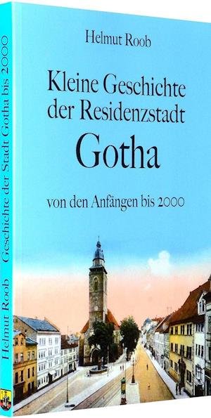 Cover for Helmut Roob · Kleine Geschichte der Residenzstadt Gotha (Paperback Book) (2011)