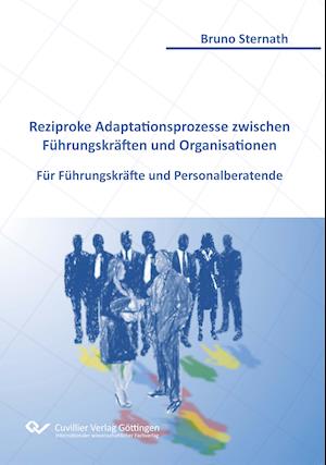 Cover for Bruno Sternath · Reziproke Adaptationsprozesse zwischen Führungskräften und Organisationen (Paperback Book) (2014)