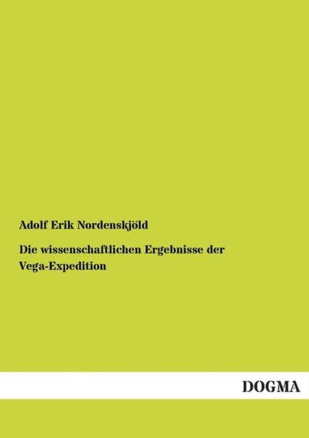 Cover for Adolf Erik Nordenskjöld · Die Wissenschaftlichen Ergebnisse Der Vega-expedition (Taschenbuch) [German edition] (2012)