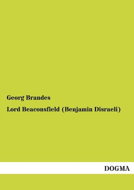 Cover for Georg Brandes · Lord Beaconsfield (Benjamin Disraeli) (German Edition) (Taschenbuch) [German edition] (2013)
