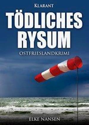 Cover for Elke Nansen · Tödliches Rysum. Ostfrieslandkrimi (Pocketbok) (2019)