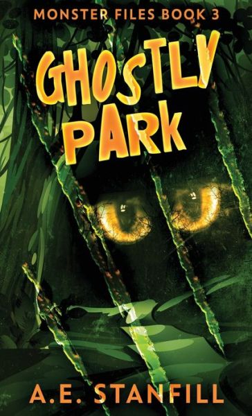 Cover for A E Stanfill · Ghostly Park (Hardcover Book) (2021)