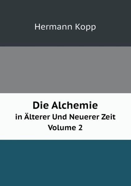 Cover for Hermann Kopp · Die Alchemie in Älterer Und Neuerer Zeit Volume 2 (Paperback Book) [German edition] (2014)