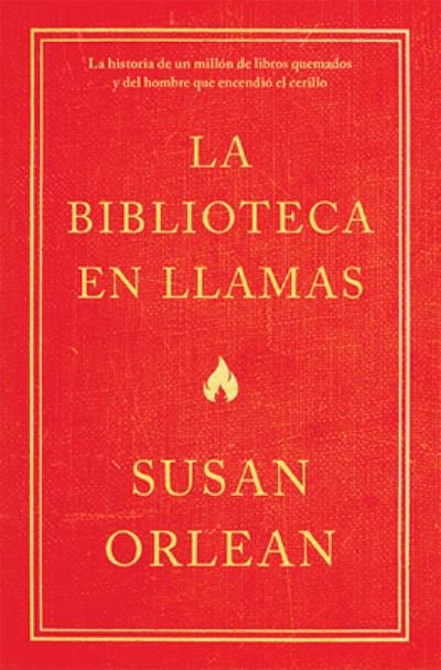 Cover for Susan Orlean · Biblioteca en Llamas, La (Paperback Book) (2019)