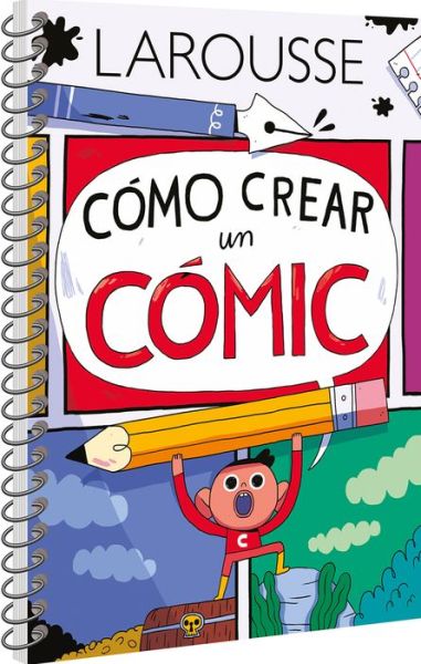 Cover for Ediciones Larousse · Como Crear Un Comic (Paperback Book) (2020)