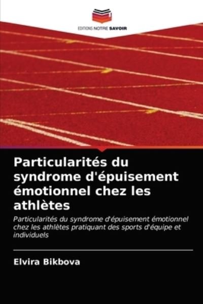 Cover for Elvira Bikbova · Particularites du syndrome d'epuisement emotionnel chez les athletes (Paperback Book) (2021)