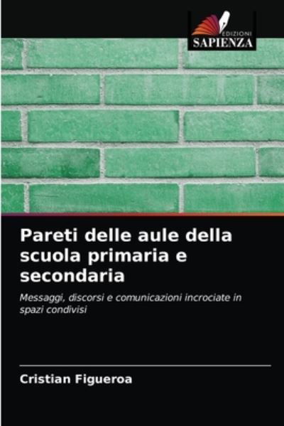 Cristian Figueroa · Pareti delle aule della scuola primaria e secondaria (Paperback Book) (2021)