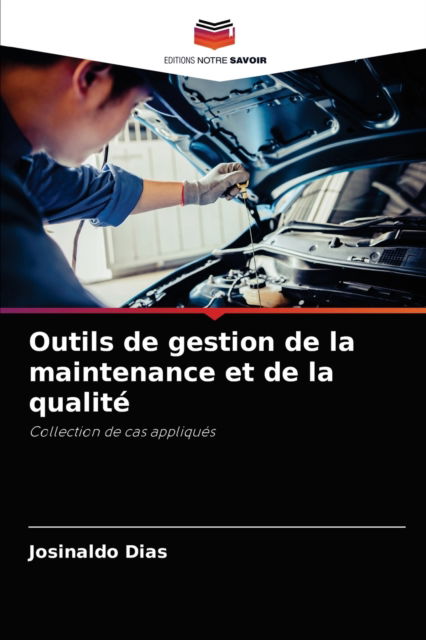 Cover for Josinaldo Dias · Outils de gestion de la maintenance et de la qualite (Paperback Book) (2021)