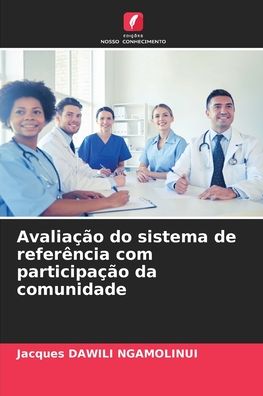 Cover for Jacques Dawili Ngamolinui · Avaliacao do sistema de referencia com participacao da comunidade (Paperback Book) (2021)
