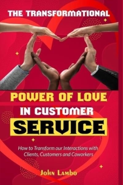 Cover for John Lambo · The Transformational Power of Love in Customer Service (Paperback Bog) (2021)