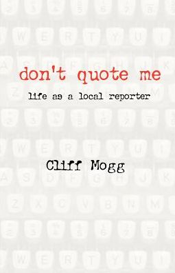 Cover for Cliff Mogg · Don't Quote Me (Paperback Book) (2008)