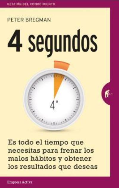 4 Segundos - Peter Bregman - Books - Urano - 9788492921317 - January 15, 2016