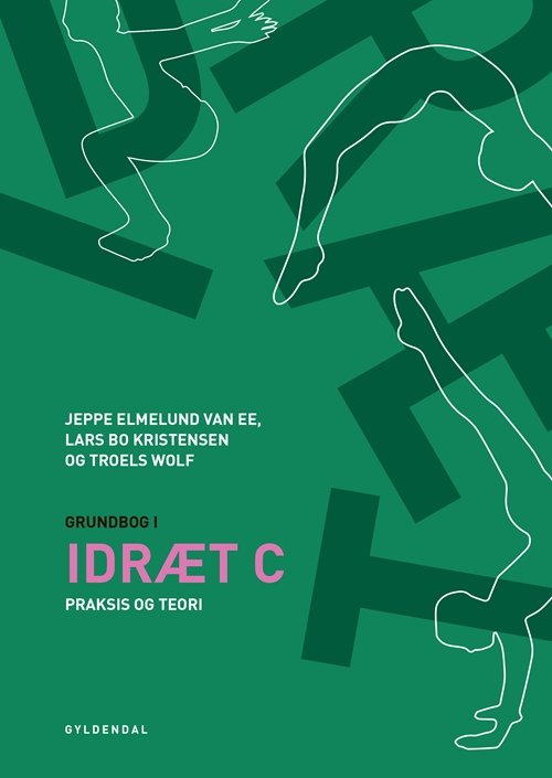 Cover for Troels Wolf; Lars Bo Kristensen; Jeppe Elmelund van Ee · Grundbog i idræt C (Sewn Spine Book) [1º edição] (2018)